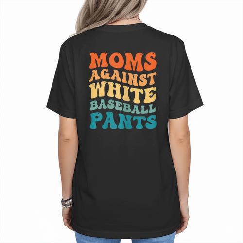Baseball Moms Against Baseball Pants Groovy Softball Women's T-Shirt Back Print - Sportilla