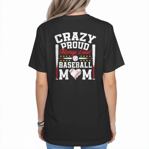 Crazy Proud Always Loud Baseball Mom Mother's Day Women's T-Shirt Back Print - Sportilla