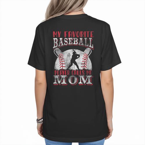 My Favorite Baseball Player Calls Me Mom Proud Baseball Mom Women's T-Shirt Back Print - Sportilla