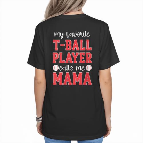My Favorite T-Ball Player Calls Me Mama Baseball Mom Women's T-Shirt Back Print - Sportilla
