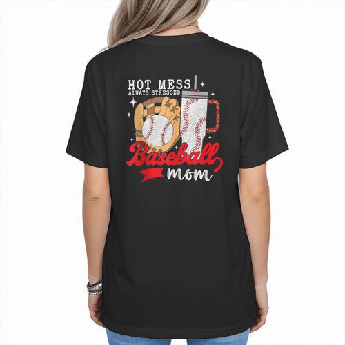 Hot Mess Always Stressed Baseball Mom Women's T-Shirt Back Print - Sportilla