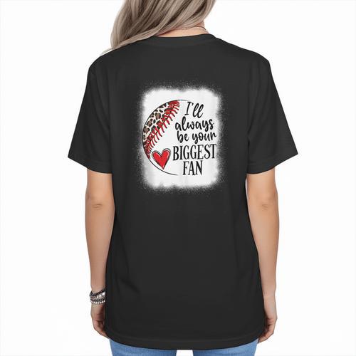 I'Ll Always Be Your Biggest Fan Baseball Mom s Women's T-Shirt Back Print - Sportilla
