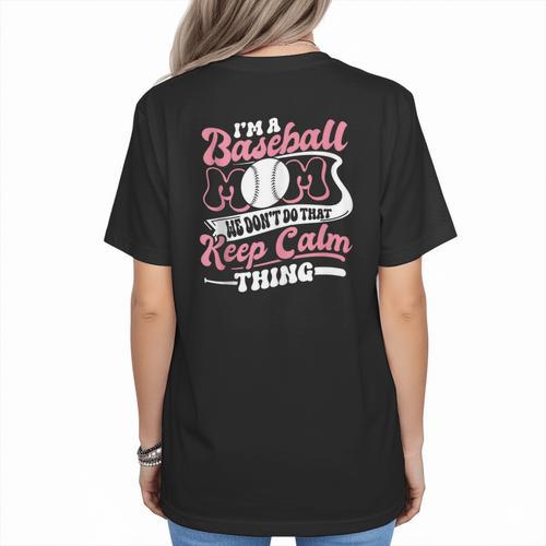 I'm a Baseball Mom We Don't Do That Keep Calm Thing Women's T-Shirt Back Print - Sportilla