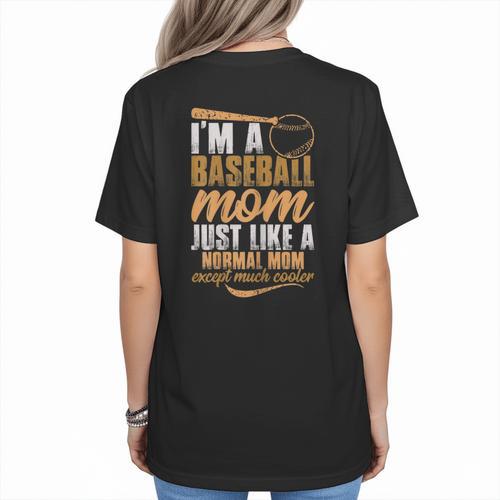 I`m a Baseball Mom Just Like a Normal Mom Except Much Cooler Women's T-Shirt Back Print - Sportilla
