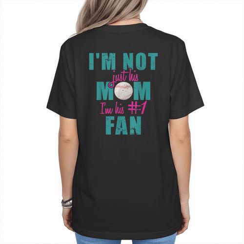 I'm Not Just His Mom I'm His Number One Fan Baseball Mom Women's T-Shirt Back Print - Sportilla