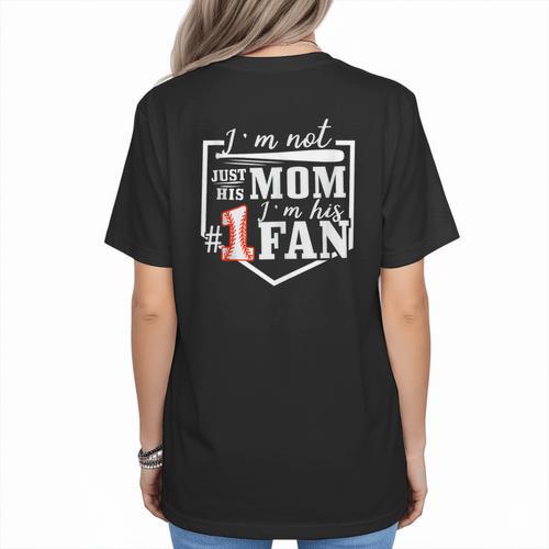 I'm Not Just His Mom I'm His One Fan Proud Baseball Mom Women's T-Shirt Back Print - Sportilla