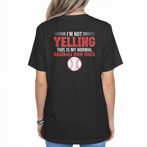 I'm Not Yelling This Is My Normal Baseball Mom Voice Women's T-Shirt Back Print - Sportilla