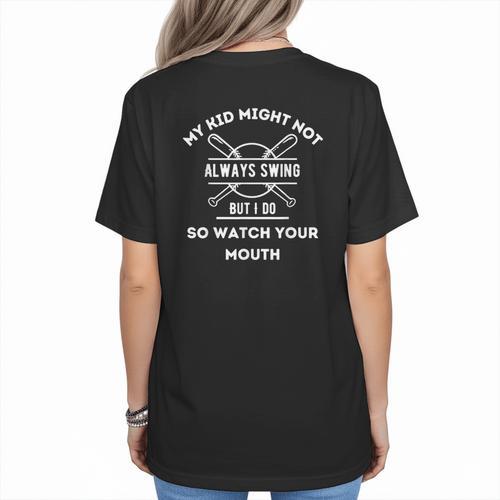 My Kid Might Not Always Swing But I Do Baseball Mom Women's T-Shirt Back Print - Sportilla
