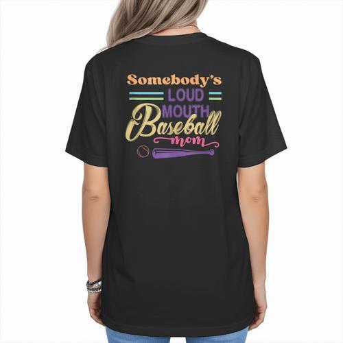 Proud Mama Somebody's Loud Mouth Baseball Mom Ball Women's T-Shirt Back Print - Sportilla