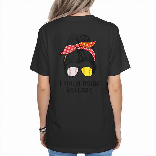 I Only Raise Ballers Softball Baseball Mom Women's T-Shirt Back Print - Sportilla
