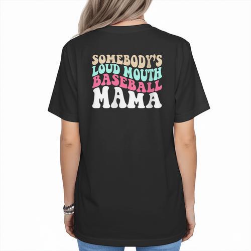 Somebody's Loudmouth Baseball Mama Baseball Mom Women's T-Shirt Back Print - Sportilla