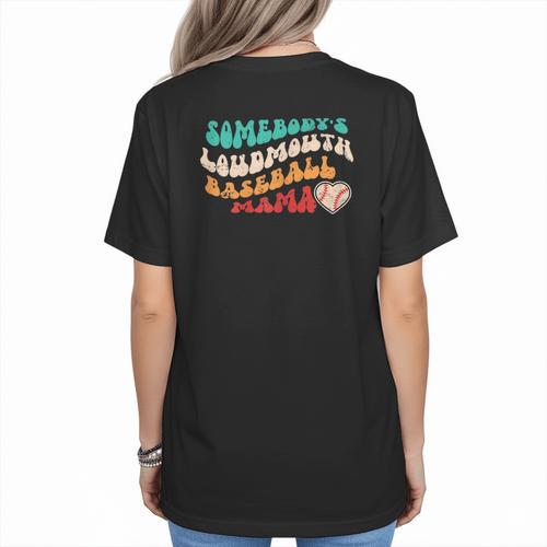 Somebody's Loudmouth Baseball Mama Baseball Mom Fan Women's T-Shirt Back Print - Sportilla