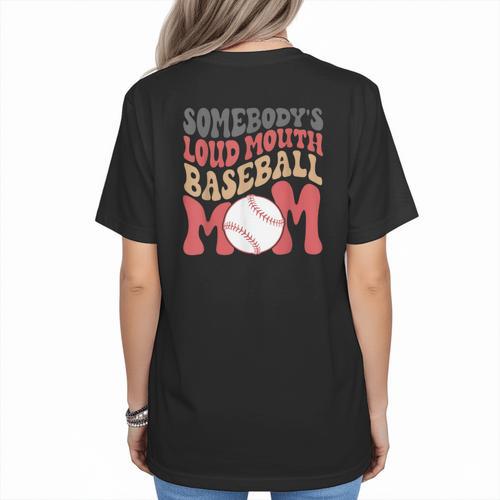 Somebody's Loudmouth Baseball Mom Baseball Women's T-Shirt Back Print - Sportilla