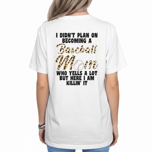 I Didn't Plan On Becoming a Baseball Mom Baseball Women's T-Shirt Back Print - Sportilla