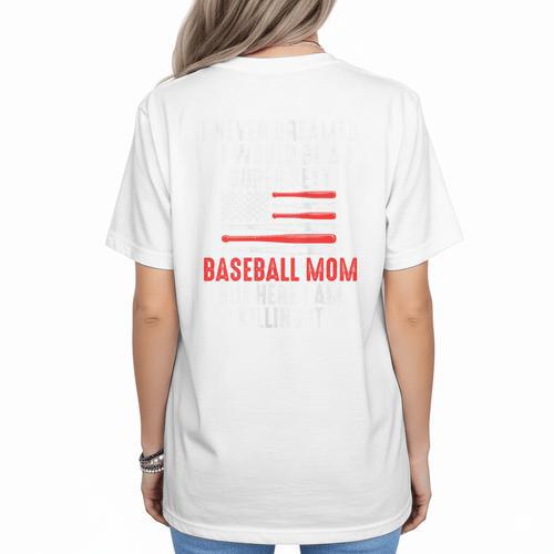 I Never Dreamed I Would Be a Super Sexy Baseball Mom Sport Women's T-Shirt Back Print - Sportilla