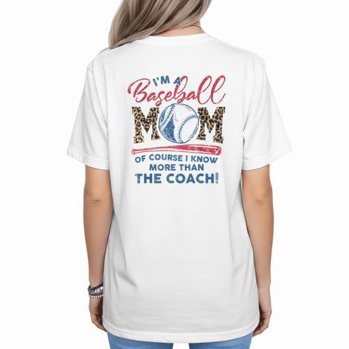 I’m A Baseball Mom Of Course I Know More Than The Coach Women's T-Shirt Back Print - Sportilla