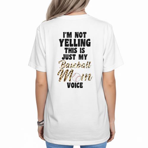 I'm Not Yelling This Is Just My Baseball Mom Voice Baseball Women's T-Shirt Back Print - Sportilla