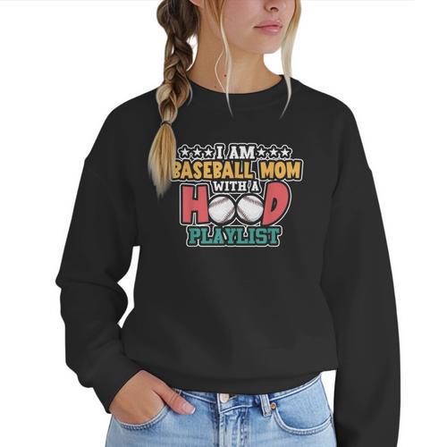 I Am A Baseball Mom With A Hood Playlist Women Crewneck Sweatshirt - Sportilla