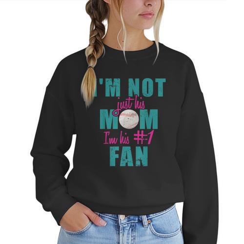 I'm Not Just His Mom I'm His Number One Fan Baseball Mom Women Crewneck Sweatshirt - Sportilla