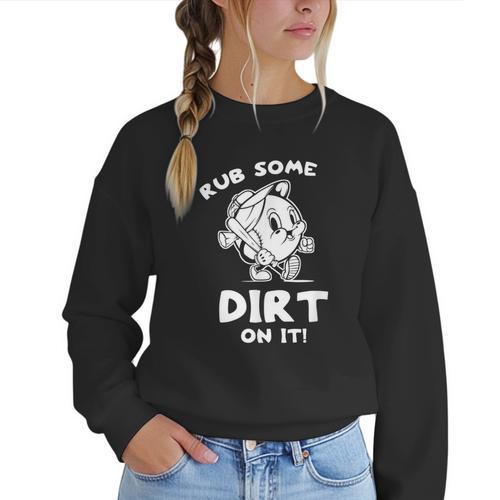Rub Some Dirt On It Cute Girls Retro Baseball Mom Softball Women Crewneck Sweatshirt - Sportilla
