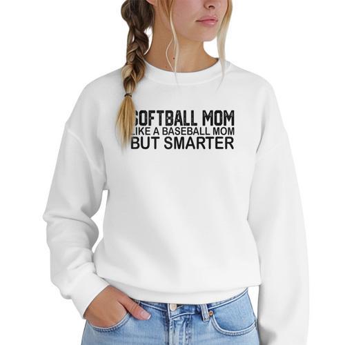 Softball Mom Like A Baseball Mom But Smarter Women Crewneck Sweatshirt - Sportilla