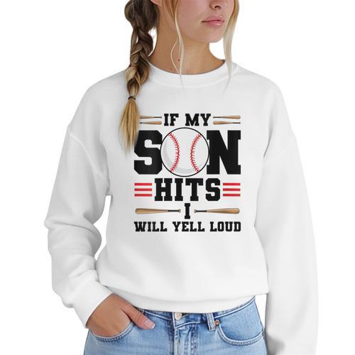 If My Son Hits I Will Yell Loud Baseball Mom Women Crewneck Sweatshirt - Sportilla