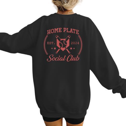2024 Home Plate Social Club Softball Season Tee Baseball Mom Women's Sweatshirt Back Print - Sportilla