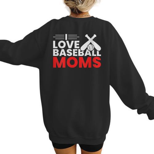 Baseball I Love Baseball Moms Women's Sweatshirt Back Print - Sportilla