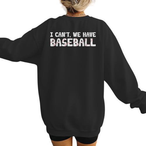 Baseball Mom I Can't We Have Baseball Women's Sweatshirt Back Print - Sportilla