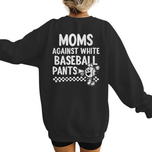 Baseball Mom Game Day Moms Against Pants Women's Sweatshirt Back Print - Sportilla