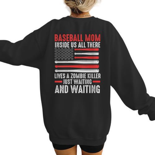 Baseball Mom Inside Us All There Lives a Zombie Sport Women's Sweatshirt Back Print - Sportilla
