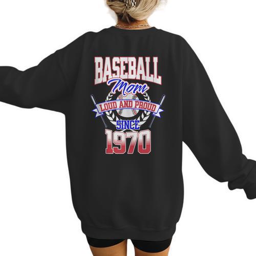 Baseball Mom Loud & Proud Since 1970 Women's Sweatshirt Back Print - Sportilla