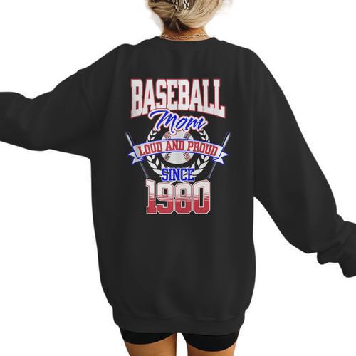 Baseball Mom Loud & Proud Since 1980 Women's Sweatshirt Back Print - Sportilla