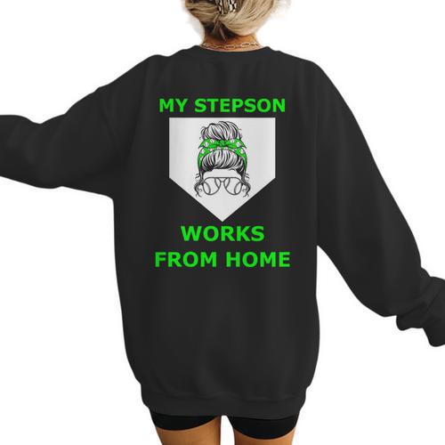 Baseball Mom Quote My Stepson Works From Home Women's Sweatshirt Back Print - Sportilla
