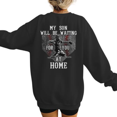 Baseball Mom My Son Will Be Waiting For You At Home Women's Sweatshirt Back Print - Sportilla