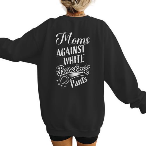 Baseball Mom Tees Moms Against Baseball Pants Women's Sweatshirt Back Print - Sportilla