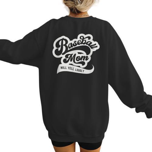 Baseball Mom Will Yell Loudly Women's Sweatshirt Back Print - Sportilla