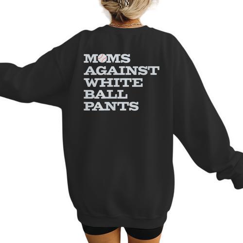 Baseball Moms Against Ball Pants Women's Sweatshirt Back Print - Sportilla