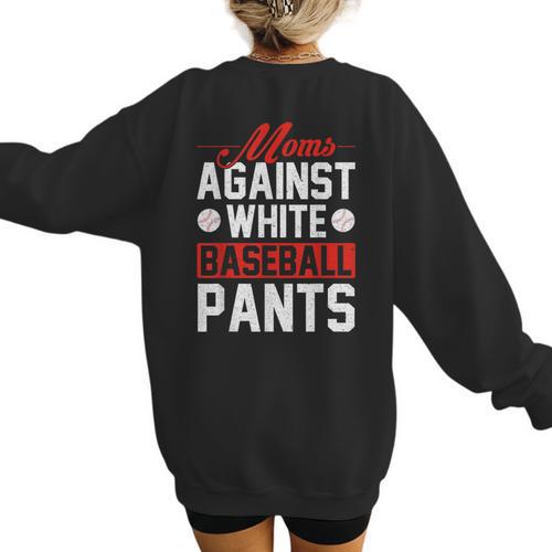 Baseball Moms Against White Baseball Pants Women's Sweatshirt Back Print - Sportilla
