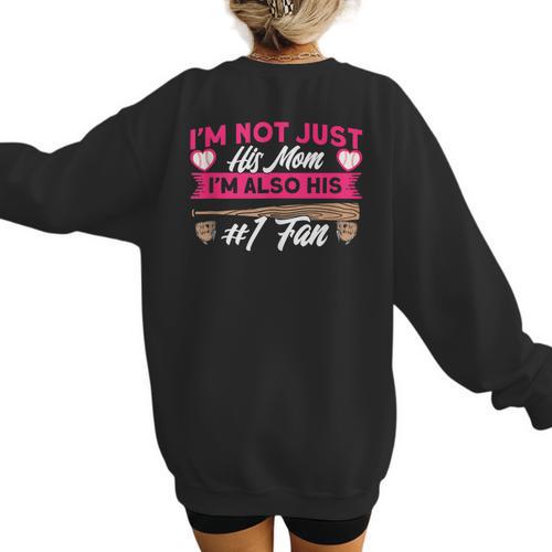 Baseball Moms I'm Not Just His Mom Baseball Mama Women's Sweatshirt Back Print - Sportilla