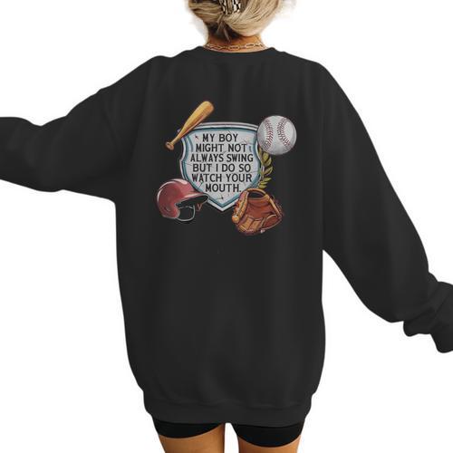 My Boy Might Not Always Swing Baseball Mom Women's Sweatshirt Back Print - Sportilla