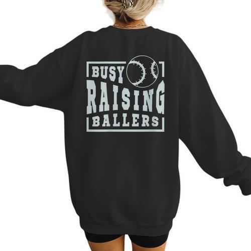 Busy Raising Ballers Graphic For Baseball Moms Women's Sweatshirt Back Print - Sportilla