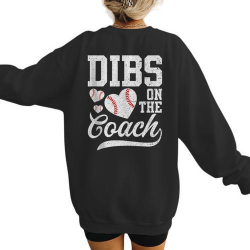 Dibs On The Coach Coach's Wife Quote Baseball Mom Women's Sweatshirt Back Print - Sportilla