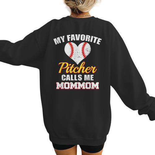 My Favorite Pitcher Calls Me MomMom Pitcher Baseball Mom Mom Women's Sweatshirt Back Print - Sportilla