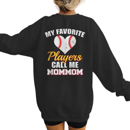 My Favorite Players Call Me MomMom Baseball Mom Mom Women's Sweatshirt Back Print - Sportilla