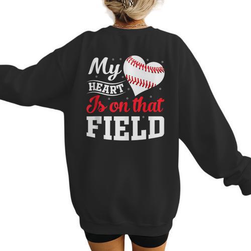 My Heart Is On That Field Baseball Player Baseball Mom Women's Sweatshirt Back Print - Sportilla