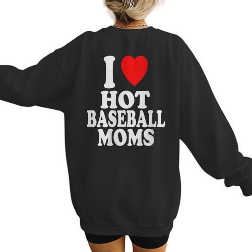 I Heart Love Hot Baseball Moms MILF Cougar Older Woman Women's Sweatshirt Back Print - Sportilla