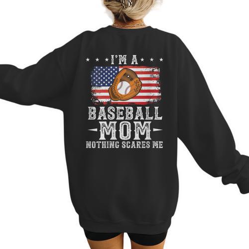 I'm a Baseball Mom Nothing Scares Me Baseball Women's Sweatshirt Back Print - Sportilla