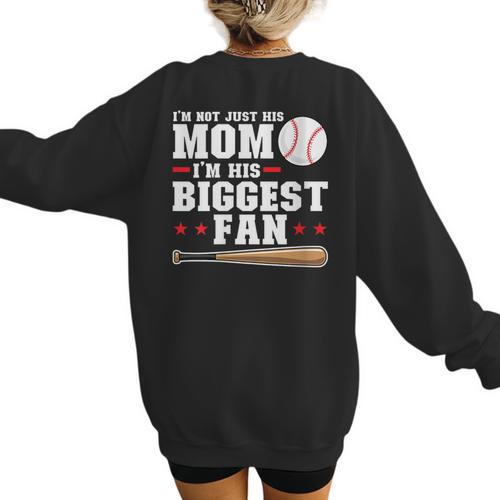 I'm Not Just His Mom I'm His Biggest Fan Baseball Mom Women's Sweatshirt Back Print - Sportilla