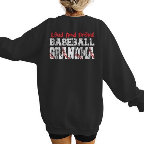 Loud And Proud Baseball Grandma Baseball Mom Heart Women's Sweatshirt Back Print - Sportilla